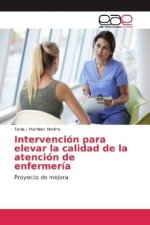 Intervencion para elevar la calidad de la atencion de enfermeria