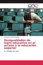 Desigualdades de logro educativo en el acceso a la educacion superior