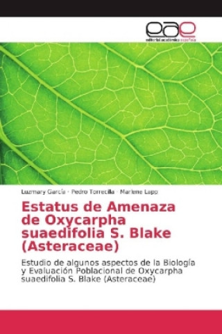 Estatus de Amenaza de Oxycarpha suaedifolia S. Blake (Asteraceae)