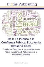 De la Fe Pública a la Confianza Pública: Ética en la Revisoría Fiscal