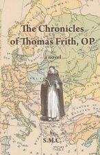 The Chronicles of Thomas Frith, OP