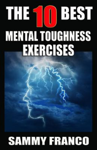 10 Best Mental Toughness Exercises