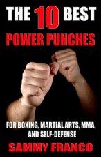 The 10 Best Power Punches: For Boxing, Martial Arts, Mma and Self-Defense