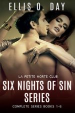 Six Nights Of Sin: The Complete Series: A La Petite Morte Club Story