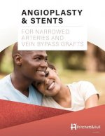 Angioplasty & Stents: For Narrowed Arteries and Vein Bypass Grafts