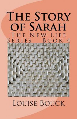 The Story of Sarah: The New Life Series Book 4