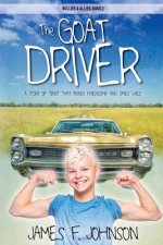 The Goat Driver: A Story of Trust That Bonds Friendships and Saves Lives