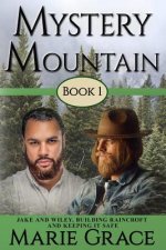 Mystery Mountain, Volume One: The Saga of a Mountain Family