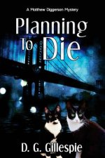 Planning to Die: A Matthew Diggerson Mystery