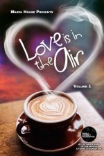 Love Is In The Air: Romance Anthology