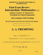 Final Exam Review: Intermediate Mathematics (US): (Algebra, Geometry & Trigonometry)