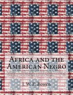 Africa and the American Negro: Africa and the American Negro Addresses and Proceedings of the Congress on Africa: Held under the Auspices of the Stew