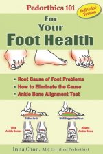 Pedorthics 101 For Your Foot Health: Cause of Foot Problems,