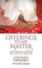 Offerings to My Master: 60 Years of Poetry
