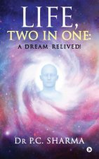 Life, Two in One: A Dream Relived!