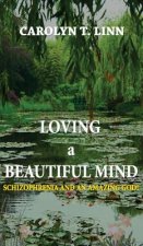 Loving a Beautiful Mind: Schizophrenia and an Amazing God!