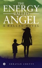 The Energy Called Angel: A Ballad Novel
