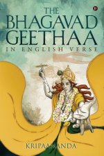 The Bhagavadgeethaa: In English Verse