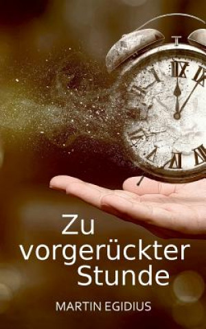 Zu vorgeruckter Stunde