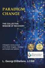 Paradigm Change the Collective Wisdom of Recovery