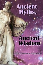 Ancient Myths, Ancient Wisdom
