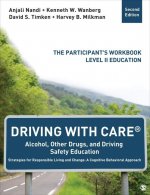 Driving with Care: Alcohol, Other Drugs, and Driving Safety Education-Strategies for Responsible Living