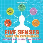 Five Senses times Ten Experiments - Science Book for Kids Age 7-9 Children's Science Education Books