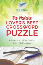 Nature Lover's Best Crossword Puzzle Animals and More Edition (with 86 Puzzles)
