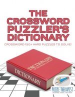Crossword Puzzler's Dictionary Crossword 150+ Hard Puzzles to Solve!