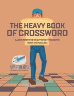 Heavy Book of Crossword Large Print for Heavyweight Thinkers (with 172 Puzzles)