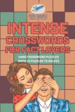 Intense Crosswords for Fact Lovers Hard Crossword Puzzles (with 70 puzzles to solve!)