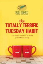 Totally Terrific Tuesday Habit Tuesday Crossword Puzzles (with 50 Exercises)