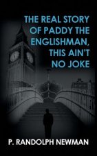 Real Story of Paddy the Englishman, This Ain't No Joke