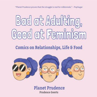 Bad at Adulting, Good at Feminism