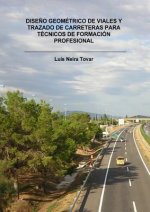 Diseno Geometrico de Viales Y Trazado de Carreteras Para Tecnicos de Formacion Profesional