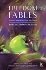 Freedom Fables - Satire and Politics in Rokeya Sakhawat Hossain`s Writings