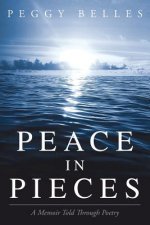 Peace in Pieces: A Memoir Told Through Poetry