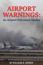 Airport Warnings: An Airport Policeman Speaks
