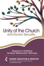 Unity of the Church and Human Sexuality: Toward a Faithful United Methodist Witness