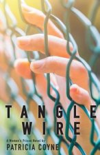 Tanglewire: A Women's Prison Novel