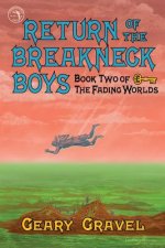 Return of the Breakneck Boys: Book Two of The Fading Worlds