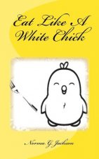 Eat Like A White Chick