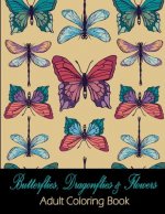 Butterflies, Dragonflies & Flowers: Adult Coloring Book