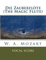 Die Zauberflöte (The Magic Flute): vocal score