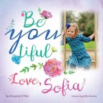 Be You Tiful Love, Sofia, Volume 1