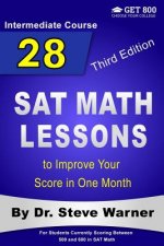 28 SAT Math Lessons to Improve Your Score in One Month - Intermediate Course: For Students Currently Scoring Between 500 and 600 in SAT Math