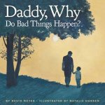 Daddy, Why Do Bad Things Happen?