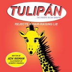 Tulipan the Puerto Rican Giraffe: Rejects a Hair-raising Lie