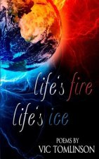 Life's Fire, Life's Ice