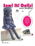 Sew! It! Dolls and Stuffies!: D.I.Y. Dolls and Toys for the 'Me' Made Life